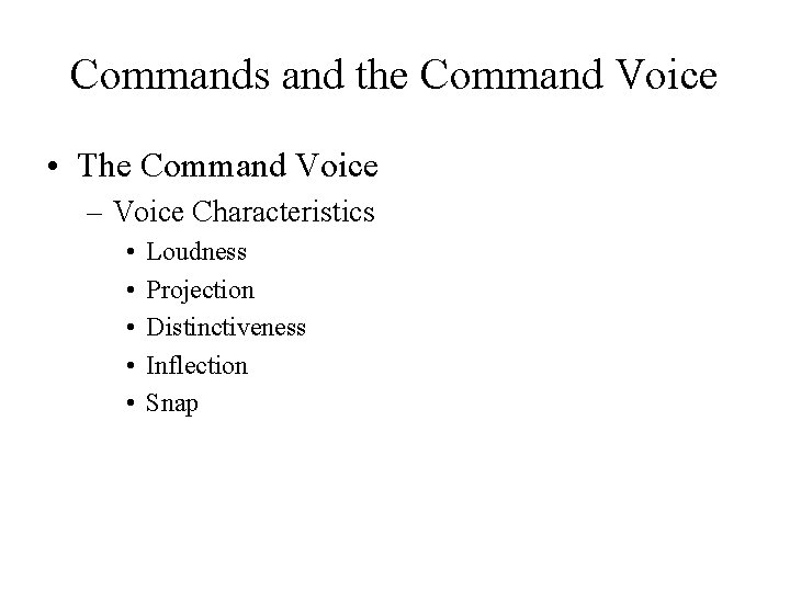 Commands and the Command Voice • The Command Voice – Voice Characteristics • •