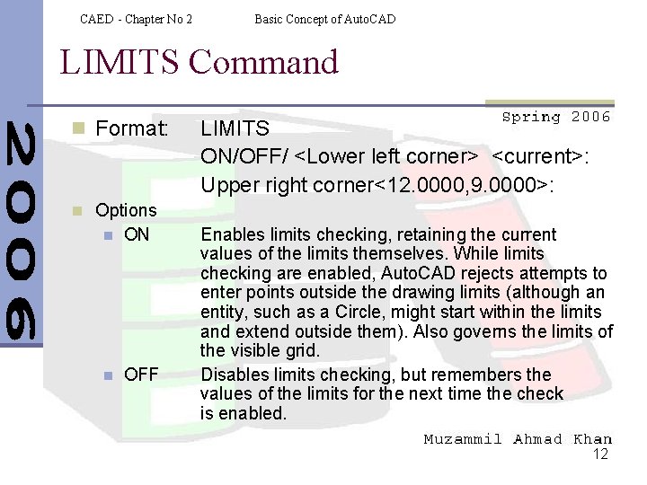 CAED - Chapter No 2 Basic Concept of Auto. CAD LIMITS Command n Format: