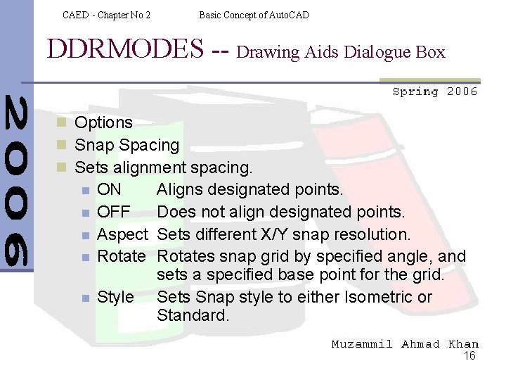 CAED - Chapter No 2 Basic Concept of Auto. CAD DDRMODES -- Drawing Aids