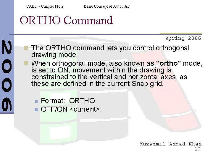 CAED - Chapter No 2 Basic Concept of Auto. CAD ORTHO Command n The