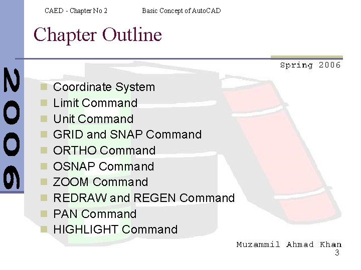 CAED - Chapter No 2 Basic Concept of Auto. CAD Chapter Outline n n