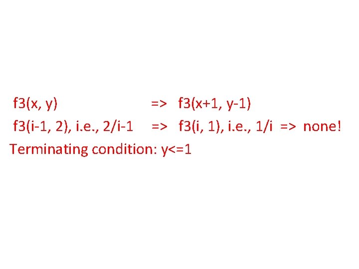 f 3(x, y) => f 3(x+1, y-1) f 3(i-1, 2), i. e. , 2/i-1