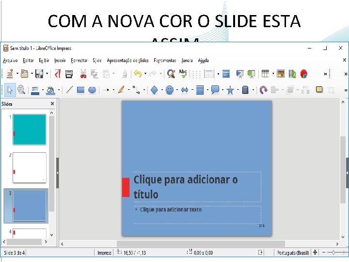 COM A NOVA COR O SLIDE ESTA ASSIM 11 