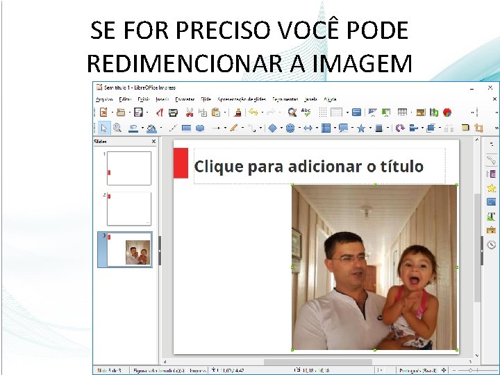 SE FOR PRECISO VOCÊ PODE REDIMENCIONAR A IMAGEM 23 