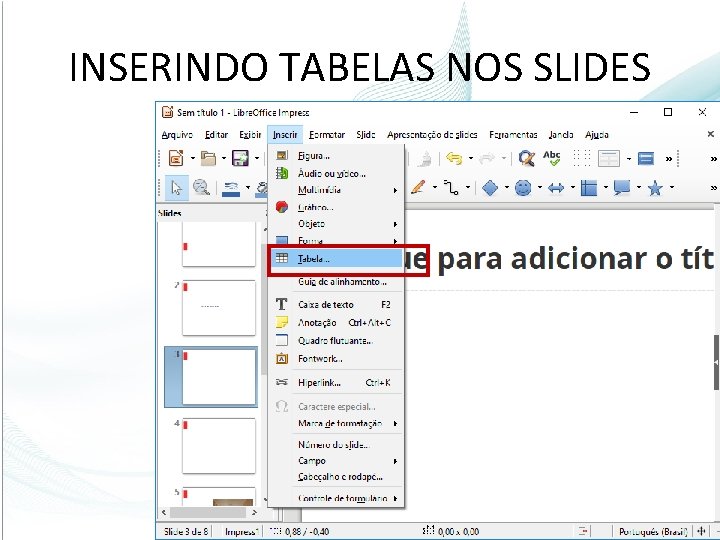 INSERINDO TABELAS NOS SLIDES 24 