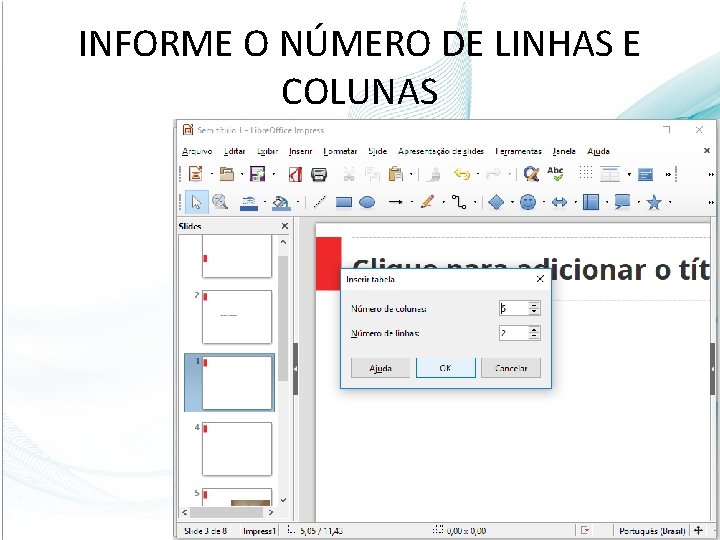 INFORME O NÚMERO DE LINHAS E COLUNAS 25 