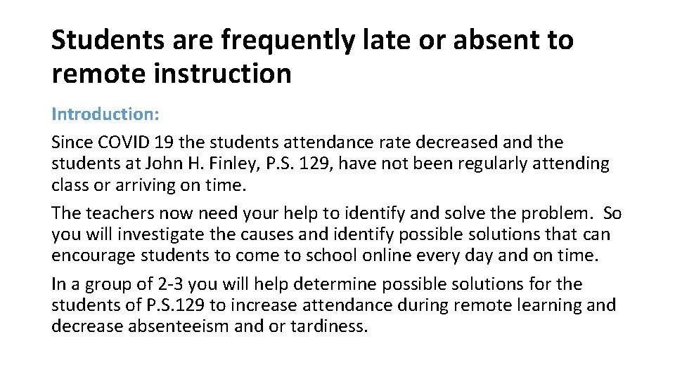 Students are frequently late or absent to remote instruction Introduction: Since COVID 19 the