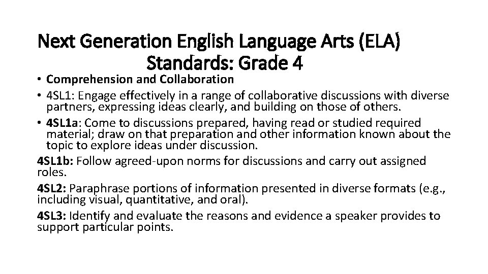 Next Generation English Language Arts (ELA) Standards: Grade 4 • Comprehension and Collaboration •