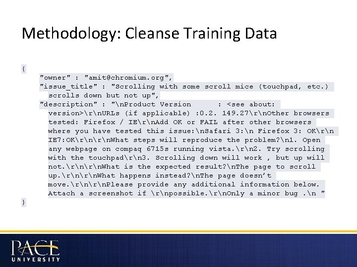 Methodology: Cleanse Training Data { "owner" : "amit@chromium. org", "issue_title" : "Scrolling with some