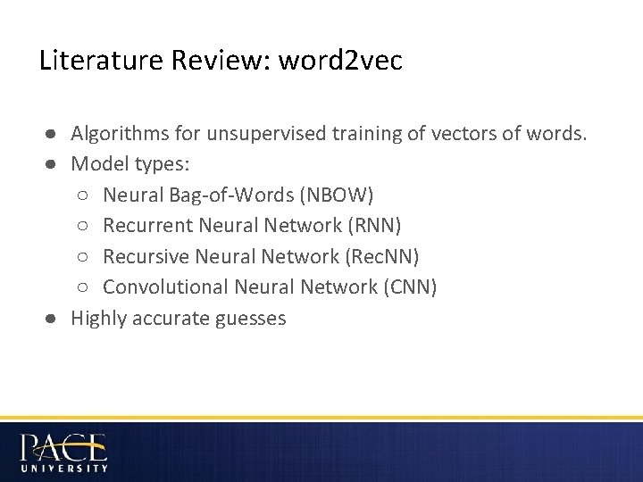 Literature Review: word 2 vec ● Algorithms for unsupervised training of vectors of words.