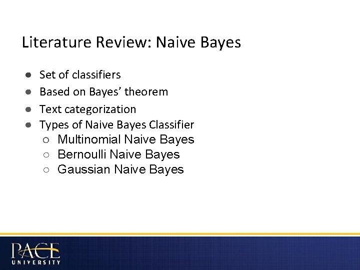 Literature Review: Naive Bayes ● ● Set of classifiers Based on Bayes’ theorem Text