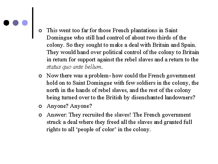 ¢ ¢ This went too far for those French plantations in Saint Domingue who