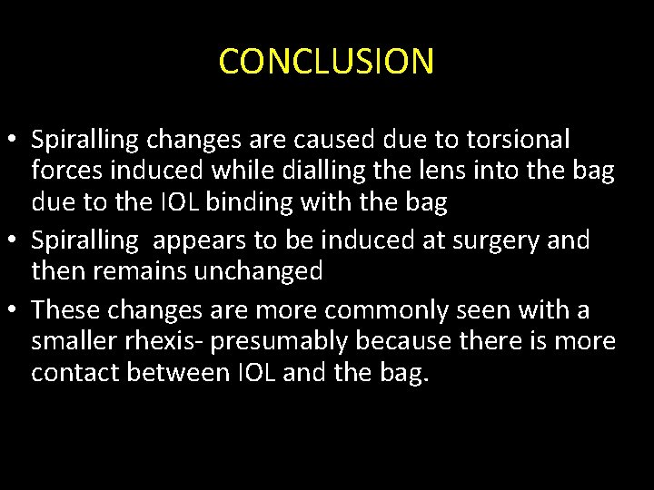 CONCLUSION • Spiralling changes are caused due to torsional forces induced while dialling the