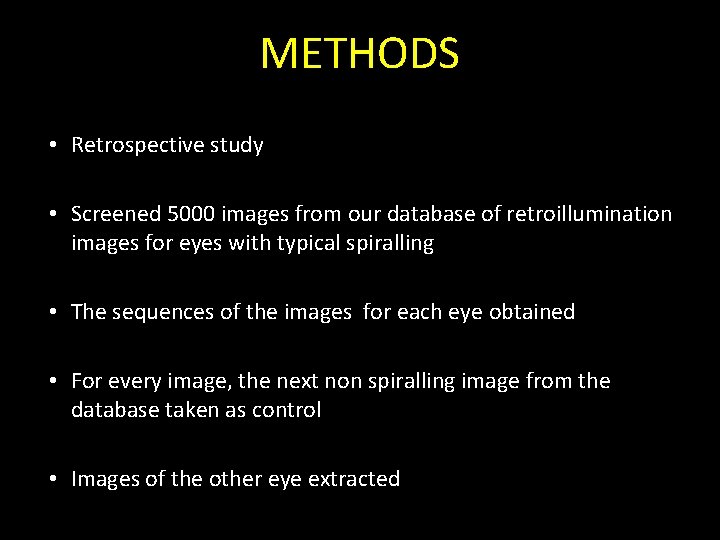 METHODS • Retrospective study • Screened 5000 images from our database of retroillumination images