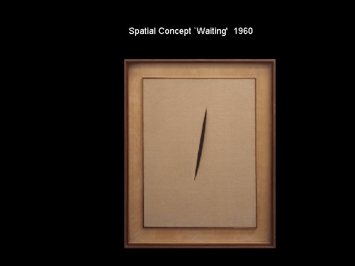Spatial Concept `Waiting' 1960 