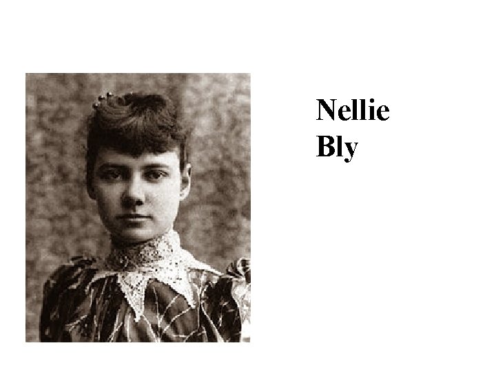 • Nellie Bly 