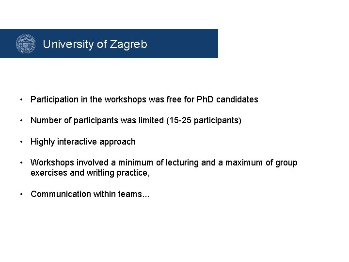 University of Zagreb • Participation in the workshops was free for Ph. D candidates