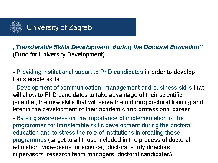 University of Zagreb „Transferable Skills Development during the Doctoral Education” (Fund for University Development)