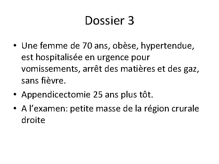 Dossier 3 • Une femme de 70 ans, obèse, hypertendue, est hospitalisée en urgence