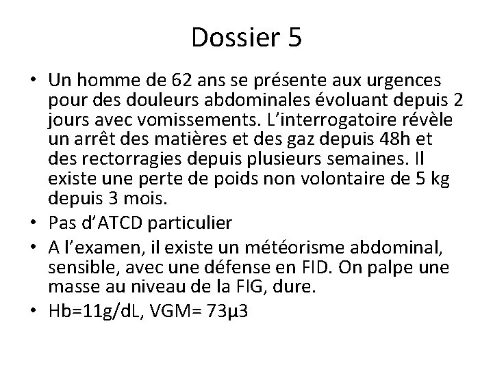 Dossier 5 • Un homme de 62 ans se présente aux urgences pour des