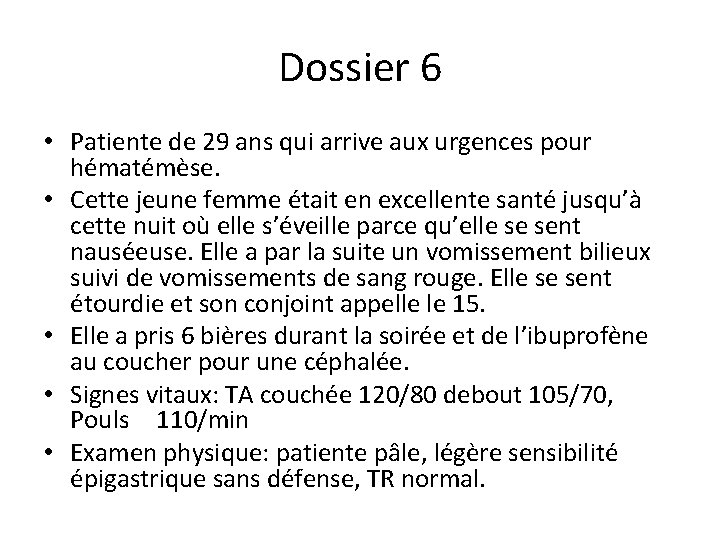 Dossier 6 • Patiente de 29 ans qui arrive aux urgences pour hématémèse. •