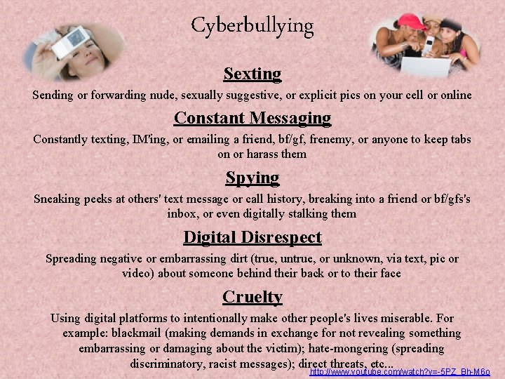 Cyberbullying Sexting Sending or forwarding nude, sexually suggestive, or explicit pics on your cell