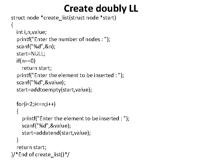 Create doubly LL struct node *create_list(struct node *start) { int i, n, value; printf("Enter