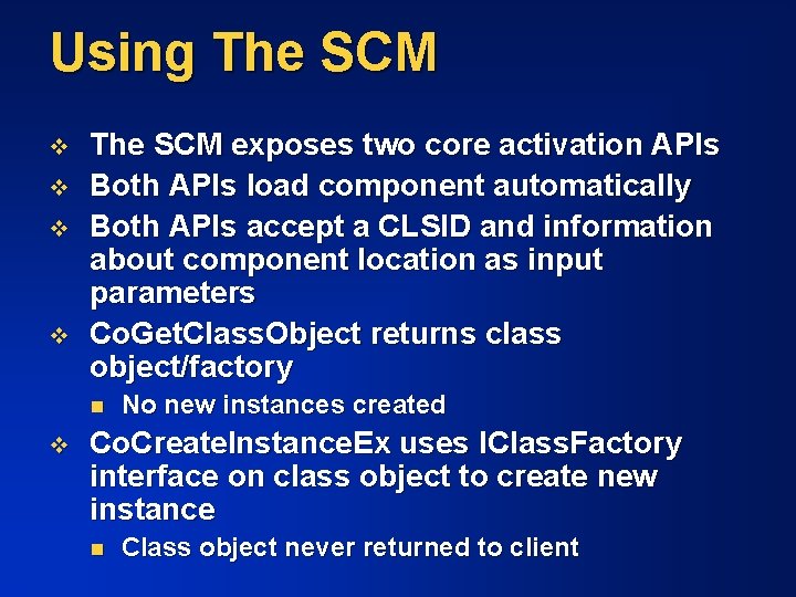 Using The SCM v v The SCM exposes two core activation APIs Both APIs