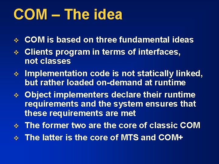 COM – The idea v v v COM is based on three fundamental ideas