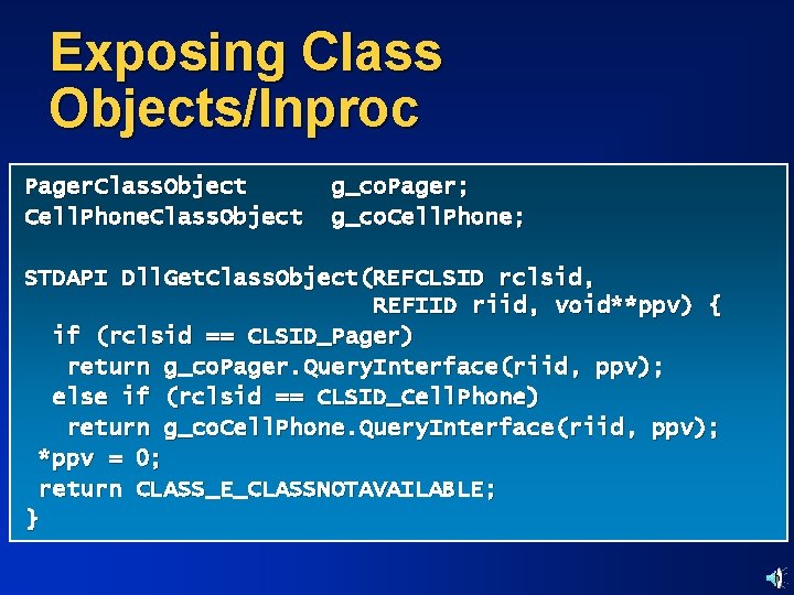 Exposing Class Objects/Inproc Pager. Class. Object Cell. Phone. Class. Object g_co. Pager; g_co. Cell.