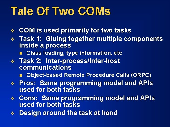 Tale Of Two COMs v v COM is used primarily for two tasks Task