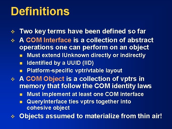 Definitions v v Two key terms have been defined so far A COM Interface