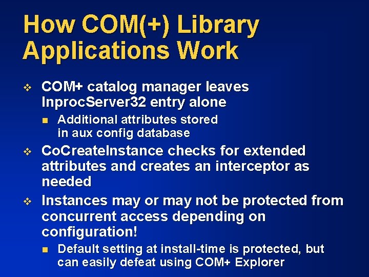 How COM(+) Library Applications Work v COM+ catalog manager leaves Inproc. Server 32 entry