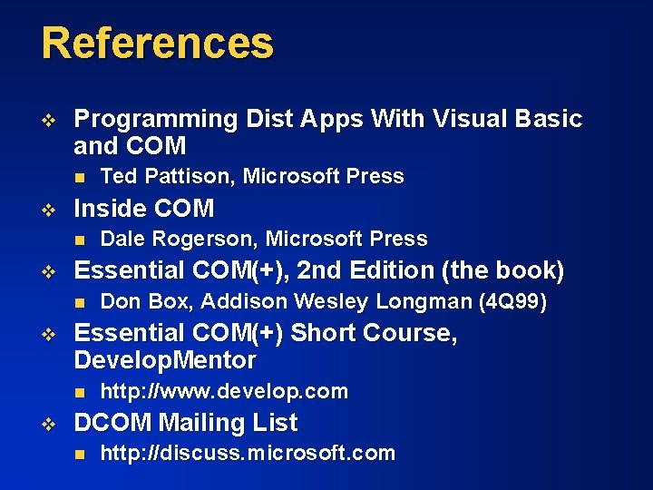 References v Programming Dist Apps With Visual Basic and COM n v Inside COM