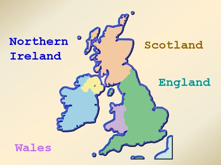 Northern Ireland Scotland England Wales 