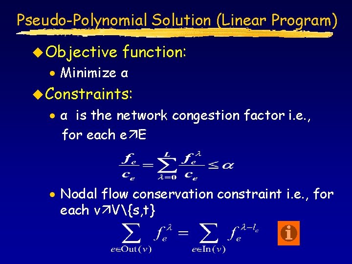 Pseudo-Polynomial Solution (Linear Program) u Objective function: · Minimize α u Constraints: · α