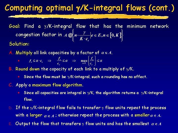 Computing optimal /K-integral flows (cont. ) Goal: Find a /K-integral flow that has the