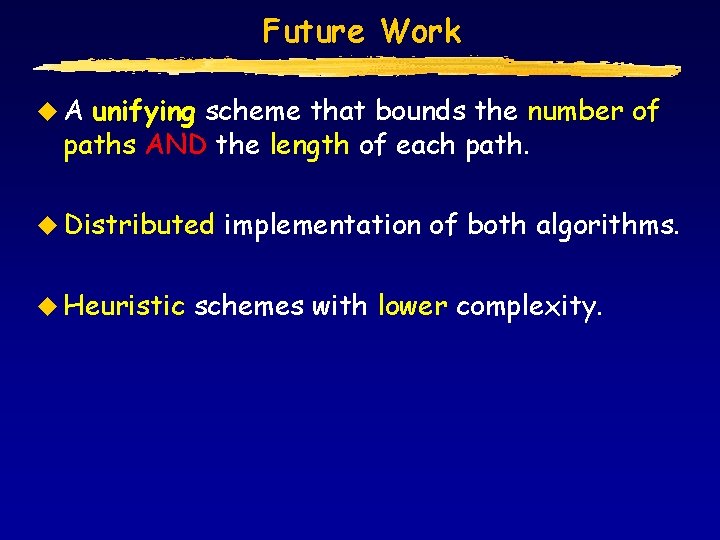 Future Work u. A unifying scheme that bounds the number of paths AND the