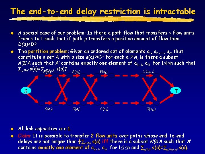 The end-to-end delay restriction is intractable A special case of our problem: Is there