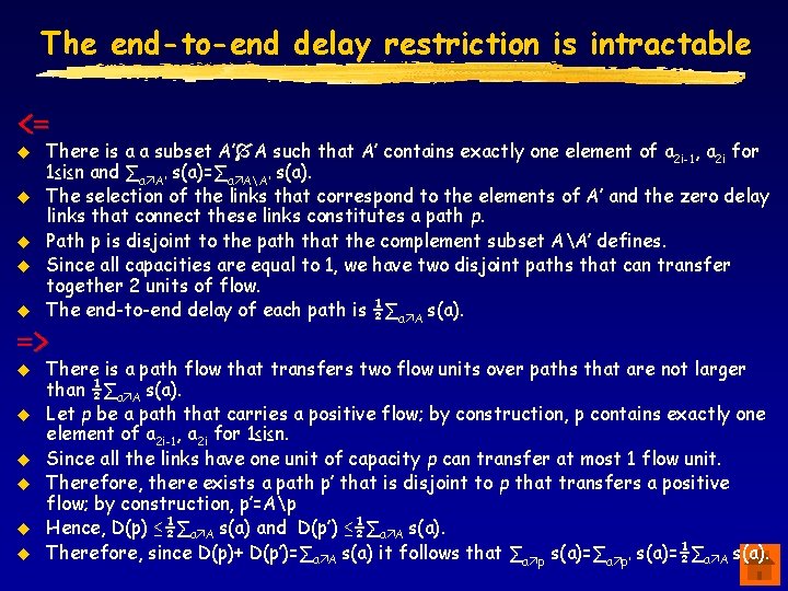 The end-to-end delay restriction is intractable <= u u u There is a a