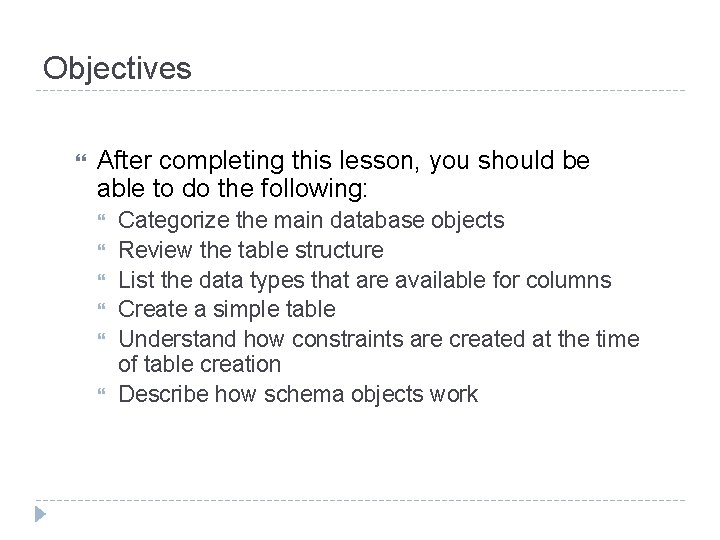 Objectives After completing this lesson, you should be able to do the following: Categorize Objectives After completing this lesson, you should be able to do the following: Categorize