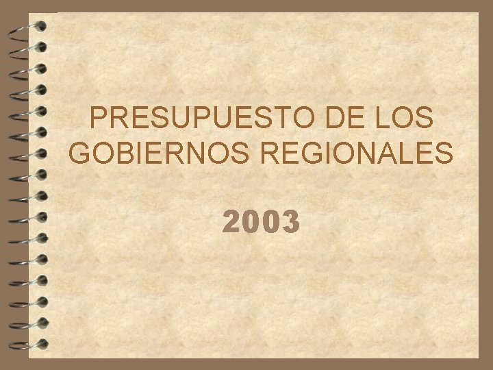 PRESUPUESTO DE LOS GOBIERNOS REGIONALES 2003 