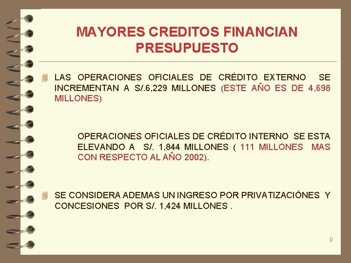 MAYORES CREDITOS FINANCIAN PRESUPUESTO 4 LAS OPERACIONES OFICIALES DE CRÉDITO EXTERNO SE INCREMENTAN A