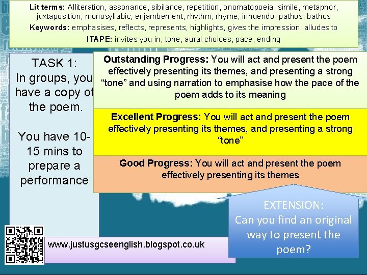 Lit terms: Alliteration, assonance, sibilance, repetition, onomatopoeia, simile, metaphor, juxtaposition, monosyllabic, enjambement, rhythm, rhyme,