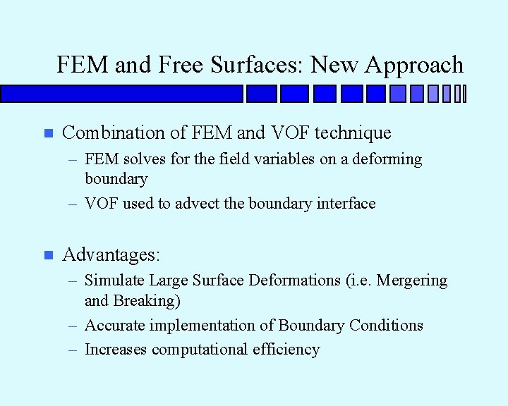 FEM and Free Surfaces: New Approach n Combination of FEM and VOF technique –