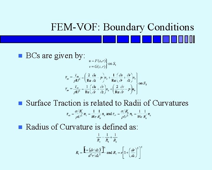 FEM-VOF: Boundary Conditions n BCs are given by: n Surface Traction is related to