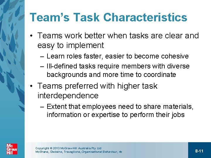Team’s Task Characteristics • Teams work better when tasks are clear and easy to