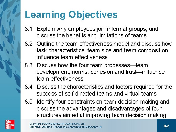 Learning Objectives 8. 1 Explain why employees join informal groups, and discuss the benefits