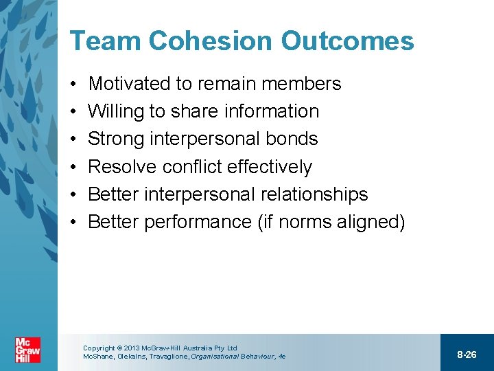 Team Cohesion Outcomes • • • Motivated to remain members Willing to share information