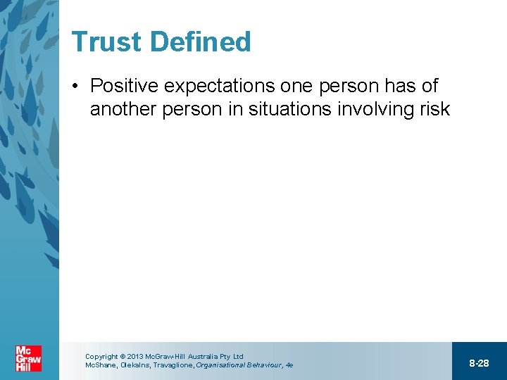 Trust Defined • Positive expectations one person has of another person in situations involving